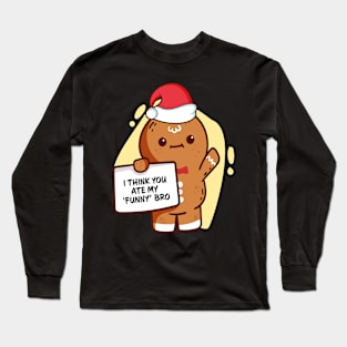 Gingerbread Family Pajama I Think You Ate My 'Funny' Bro Long Sleeve T-Shirt